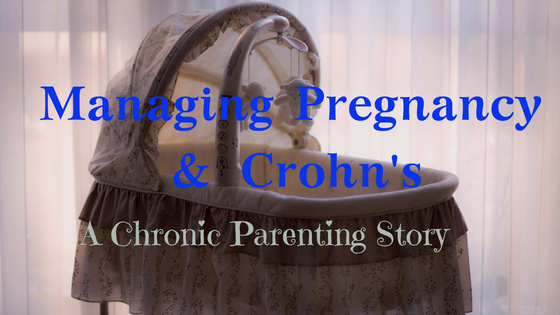 Managing Pregnancy and Crohns