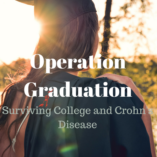 Operation Graduation Surviving College and Crohns Disease